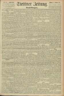 Stettiner Zeitung. 1893, Nr. 502 (25 Oktober) - Abend-Ausgabe