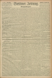 Stettiner Zeitung. 1893, Nr. 589 (16 Dezember) - Morgen-Ausgabe