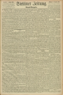 Stettiner Zeitung. 1893, Nr. 596 (20 Dezember) - Abend-Ausgabe