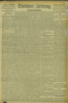 Stettiner Zeitung. 1894, Nr. 18 (12 Januar) - Morgen-Ausgabe