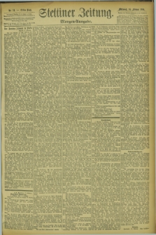 Stettiner Zeitung. 1894, Nr. 74 (14 Februar) - Morgen-Ausgabe