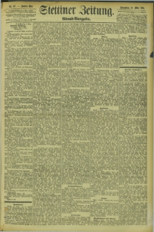 Stettiner Zeitung. 1894, Nr. 117 (10 März) - Abend-Ausgabe