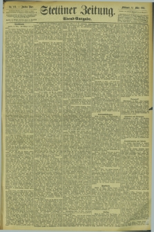 Stettiner Zeitung. 1894, Nr. 123 (14 März) - Abend-Ausgabe