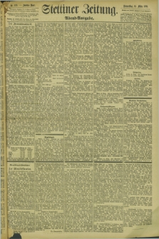 Stettiner Zeitung. 1894, Nr. 125 (15 März) - Abend-Ausgabe