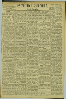 Stettiner Zeitung. 1894, Nr. 131 (19 März) - Abend-Ausgabe