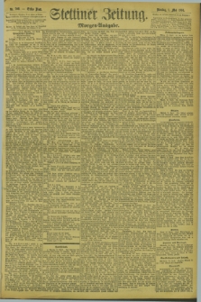 Stettiner Zeitung. 1894, Nr. 200 (1 Mai) - Morgen-Ausgabe