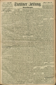 Stettiner Zeitung. 1897, Nr. 24 (15 Januar) - Abend-Ausgabe