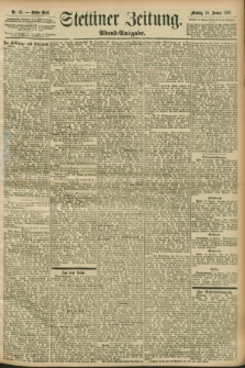 Stettiner Zeitung. 1897, Nr. 28 (18 Januar) - Abend-Ausgabe