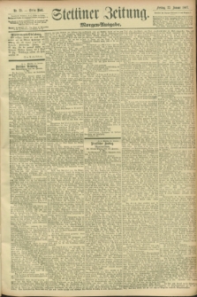 Stettiner Zeitung. 1897, Nr. 35 (22 Januar) - Morgen-Ausgabe
