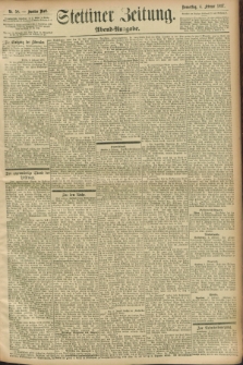 Stettiner Zeitung. 1897, Nr. 58 (4 Februar) - Abend-Ausgabe