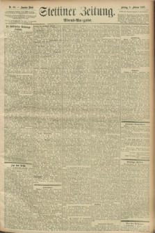 Stettiner Zeitung. 1897, Nr. 60 (5 Februar) - Abend-Ausgabe