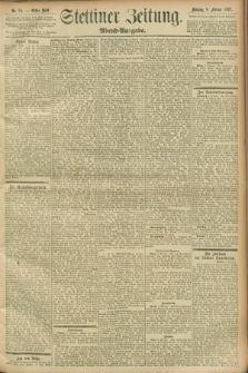Stettiner Zeitung. 1897, Nr. 64 (8 Februar) - Abend-Ausgabe