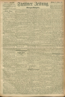 Stettiner Zeitung. 1897, Nr. 79 (17 Februar) - Morgen-Ausgabe