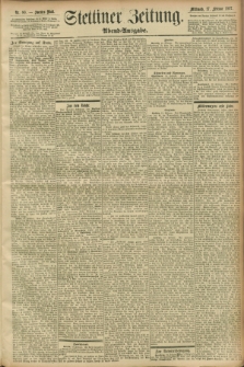 Stettiner Zeitung. 1897, Nr. 80 (17 Februar) - Abend-Ausgabe