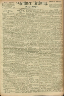Stettiner Zeitung. 1897, Nr. 81 (18 Februar) - Morgen-Ausgabe