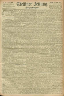 Stettiner Zeitung. 1897, Nr. 95 (26 Februar) - Morgen-Ausgabe
