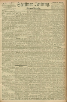 Stettiner Zeitung. 1897, Nr. 105 (4 März) - Morgen-Ausgabe
