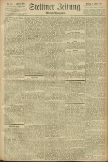 Stettiner Zeitung. 1897, Nr. 114 (9 März) - Abend-Ausgabe