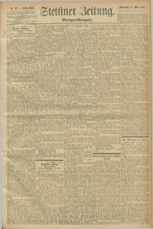 Stettiner Zeitung. 1897, Nr. 117 (11 März) - Morgen-Ausgabe