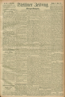Stettiner Zeitung. 1897, Nr. 125 (16 März) - Morgen-Ausgabe