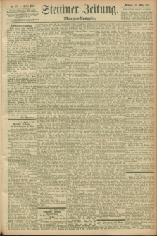 Stettiner Zeitung. 1897, Nr. 127 (17 März) - Morgen-Ausgabe