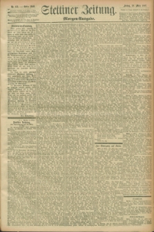 Stettiner Zeitung. 1897, Nr. 131 (19 März) - Morgen-Ausgabe