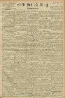 Stettiner Zeitung. 1897, Nr. 142 (25 März) - Abend-Ausgabe