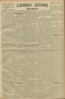 Stettiner Zeitung. 1897, Nr. 148 (29 März) - Abend-Ausgabe