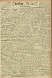 Stettiner Zeitung. 1897, Nr. 151 (31 März) - Morgen-Ausgabe