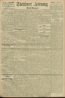 Stettiner Zeitung. 1897, Nr. 154 (1 April) - Abend-Ausgabe