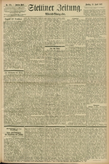Stettiner Zeitung. 1897, Nr. 174 (13 April) - Abend-Ausgabe