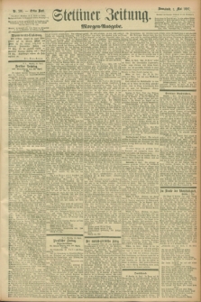 Stettiner Zeitung. 1897, Nr. 201 (1 Mai) - Morgen-Ausgabe