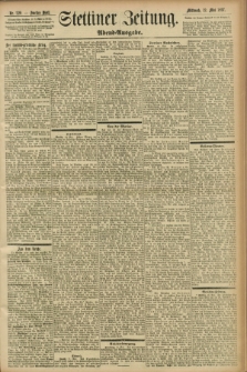Stettiner Zeitung. 1897, Nr. 220 (12 Mai) - Abend-Ausgabe