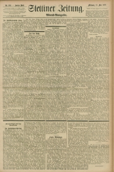 Stettiner Zeitung. 1897, Nr. 232 (19 Mai) - Abend-Ausgabe