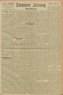 Stettiner Zeitung. 1897, Nr. 242 (25 Mai) - Abend-Ausgabe