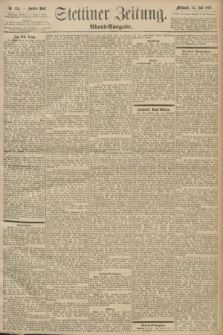 Stettiner Zeitung. 1897, Nr. 324 (14 Juli) - Abend-Ausgabe