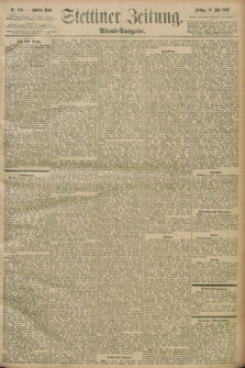 Stettiner Zeitung. 1897, Nr. 328 (16 Juli) - Abend-Ausgabe