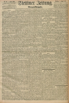 Stettiner Zeitung. 1897, Nr. 367 (8 August) - Morgen-Ausgabe