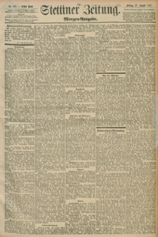 Stettiner Zeitung. 1897, Nr. 399 (27 August) - Morgen-Ausgabe