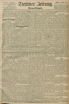 Stettiner Zeitung. 1897, Nr. 405 (31. August) - Morgen-Ausgabe
