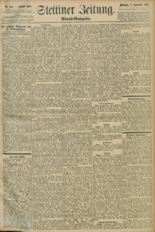 Stettiner Zeitung. 1897, Nr. 420 (8 September) - Abend-Ausgabe