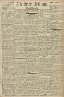 Stettiner Zeitung. 1897, Nr. 442 (21 September) - Abend-Ausgabe