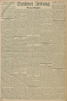 Stettiner Zeitung. 1897, Nr. 499 (24 Oktober) - Morgen-Ausgabe
