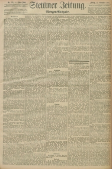 Stettiner Zeitung. 1897, Nr. 531 (12 November) - Morgen-Ausgabe