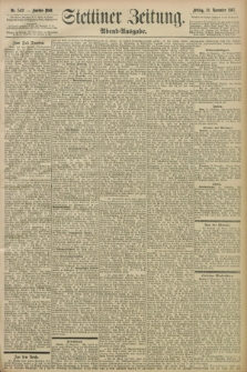 Stettiner Zeitung. 1897, Nr. 542 (19 November) - Abend-Ausgabe