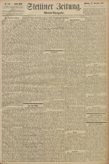 Stettiner Zeitung. 1897, Nr. 546 (22 November) - Abend-Ausgabe