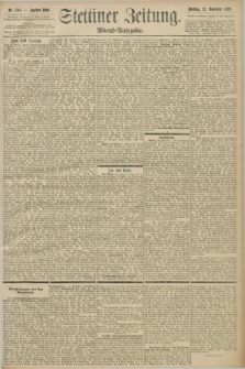 Stettiner Zeitung. 1897, Nr. 548 (23 November) - Abend-Ausgabe