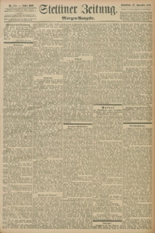 Stettiner Zeitung. 1897, Nr. 555 (27 November) - Morgen-Ausgabe