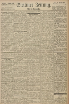 Stettiner Zeitung. 1897, Nr. 590 (17 Dezember) - Abend-Ausgabe