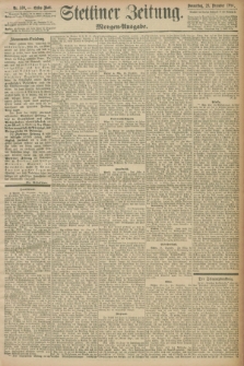 Stettiner Zeitung. 1897, Nr. 599 (23 Dezember) - Morgen-Ausgabe
